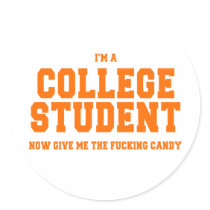 I'M A COLLEGE STUDENT, NOW GIVE ME THE CANDY Costu Sticker