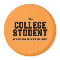 I'M A COLLEGE STUDENT, NOW GIVE ME THE CANDY REFRIGERATOR MAGNET