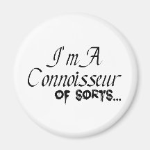 I'm a Connoisseur Refrigerator Magnets