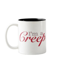 I'm a Creep mugs by ElectricPopSpot I'm a Creep mugs