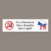 I'm A Democrat, Not A Socialist bumper stickers