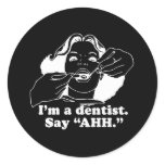 I'M A DENTIST. SAY AHH. stickers