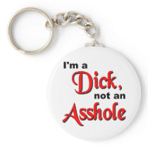 I'm A Dick, Not An Asshole Key Chain