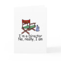 Im a Director No Really I Am cards by TeeZazzle Im a Director No Really I Am cards