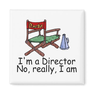Im a Director No Really I Am Magnet by TeeZazzle