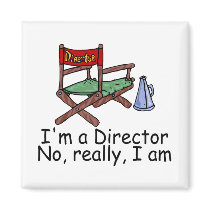 Im a Director No Really I Am magnets by TeeZazzle Im a Director No Really I Am magnets