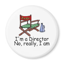 Im a Director No Really I Am magnets by TeeZazzle Im a Director No Really I Am magnets