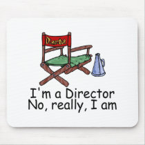 Im a Director No Really I Am mousepads by TeeZazzle Im a Director No Really I Am mousepads