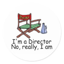 Im a Director No Really I Am stickers by TeeZazzle Im a Director No Really I Am stickers