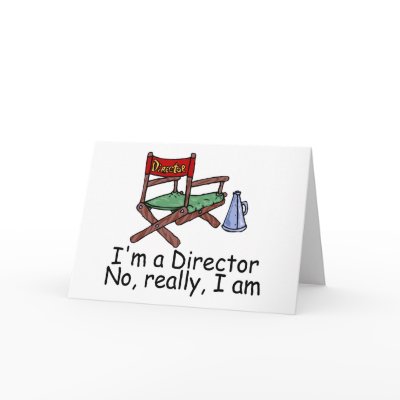 Im a Director No Really Im Card by CelebrationZazzle