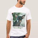 I'm a Dog!!! t-shirts