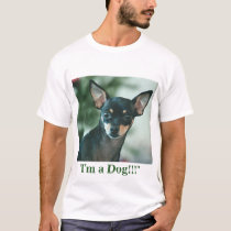 I'm a Dog!!! t-shirts