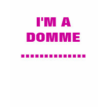 I'M A DOMME.............. t-shirts by Female_Supremacy I'M A DOMME.............. t-shirts