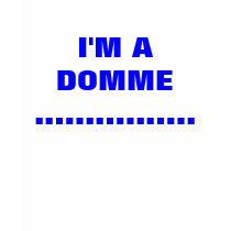 I'M A DOMME................ t-shirts by Female_Supremacy I'M A DOMME................ t-shirts