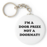 I'm a door prize not a door mat keychains