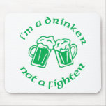 I'm A Drinker Not A Fighter Mousepad