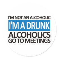 I'm A Drunk - Blue Round Stickers