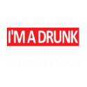 I'm A Drunk - Red and White t-shirts