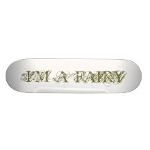 I'M A FAIRY CUSTOM SKATEBOARD