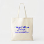 I'm a Father Funny Father's Jobs for Dad Bag