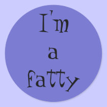 I'm a Fatty: stickers for your fat friends stickers