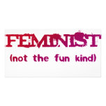 I'm a Feminist... not the fun kind! Photo Card Template