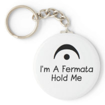 Im a Fermata Hold Me Key Chain