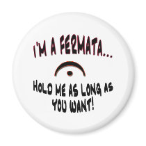I'm a Fermata... Refrigerator Magnet