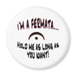 I'm a Fermata... Refrigerator Magnet