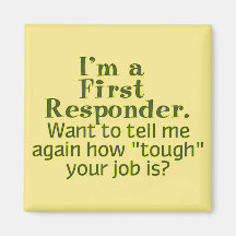 I'm a First Responder... Fridge Magnets