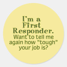 I'm a First Responder... Stickers