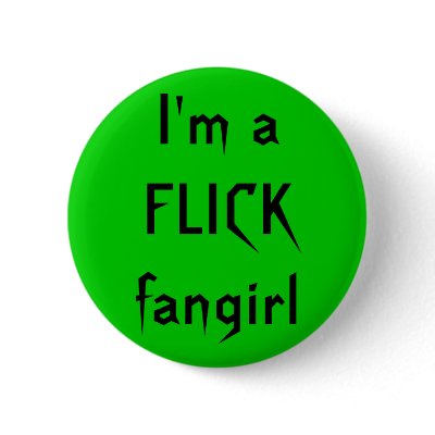 I'm a FLICK fangirl Pin by wrocknyc
