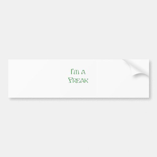 I'm a Freak Bumper Stickers