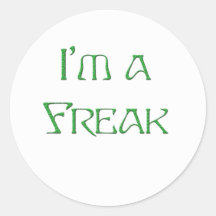I'm a Freak Round Sticker