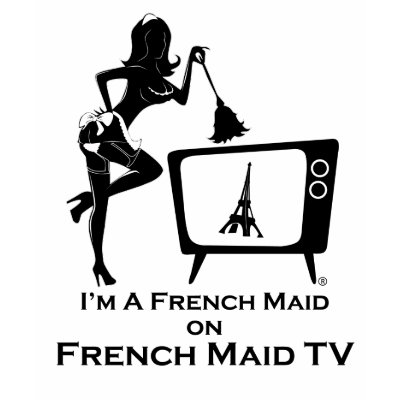 I'm a French Maid on French Maid TV T-shirt by FrenchMaidTV