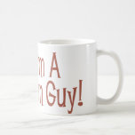 I'm A Fun Guy! Coffee Mugs