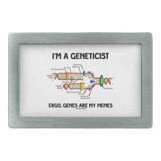 I'm A Geneticist Ergo Genes Are My Memes Rectangular Belt Buckle