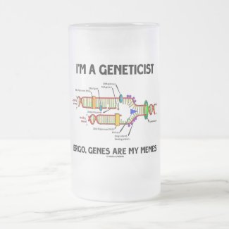 I'm A Geneticist Ergo Genes Are My Memes (DNA) Coffee Mug
