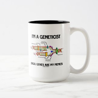 I'm A Geneticist Ergo Genes Are My Memes (DNA) Coffee Mugs