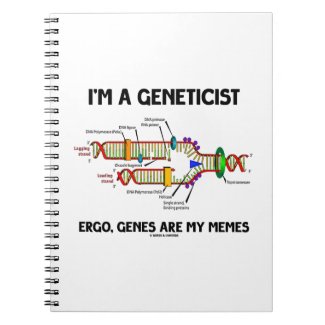 I'm A Geneticist Ergo Genes Are My Memes Spiral Note Books