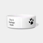 I'm A Geology Geek Cat Food Bowl