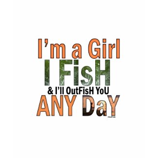 I'm a Girl Fishing Shirt