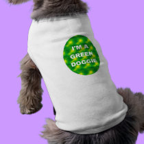 I'm A Green Doggie - pet shirt pet clothing by Horseshoes3 I'm A Green Doggie - pet shirt pet clothing