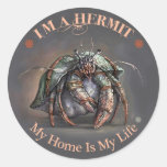 I'm a Hermit - My Life is My Home Sticker stickers