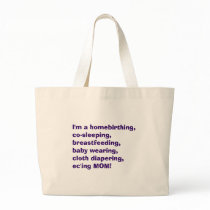 I'm a homebirthing, co-sleeping, breastfeeding,... canvas bags