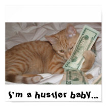 I'm a hustler baby...cat poster posters