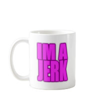 IM A JERK jerkin jerking jerk dance Coffee Mugs