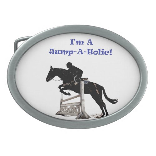 I&#39;m A Jump-A-Holic! Horse Belt Buckle