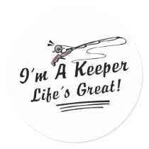 I'm A Keeper Life Is Great! stickers