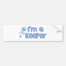 I'm a keeper (new baby boy) bumper stickers